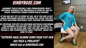 Extreme anal blonde Sindy Rose fist her ass crevice & prolapse